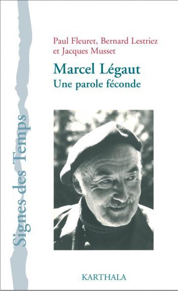 MARCEL LEGAUT. UNE PAROLE FECONDE