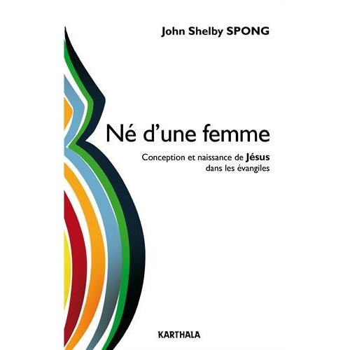 NE D'UNE FEMME. CONCEPTION ET NAISSANCE DE JESUS DANS LES EVANGILES