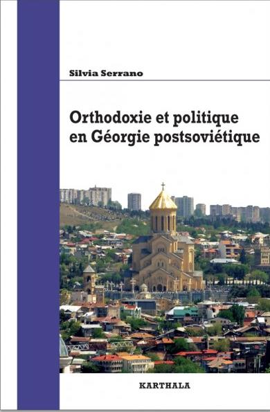 ORTHODOXIE ET POLITIQUE EN GEORGIE POSTSOVIETIQUE