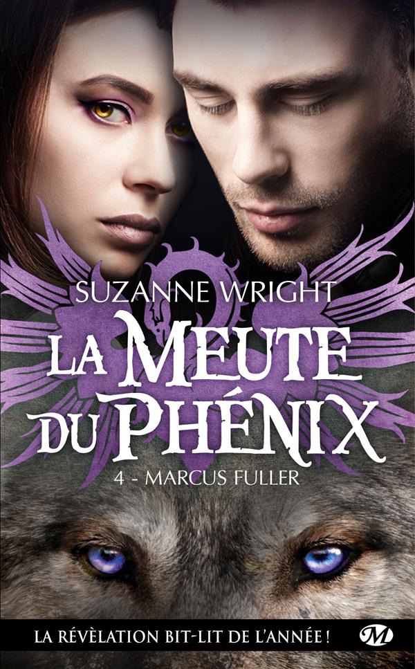 LA MEUTE DU PHENIX, T4 : MARCUS FULLER