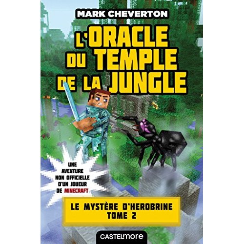 MINECRAFT - LE MYSTERE DE HEROBRINE, T2 : L'ORACLE DU TEMPLE DE LA JUNGLE