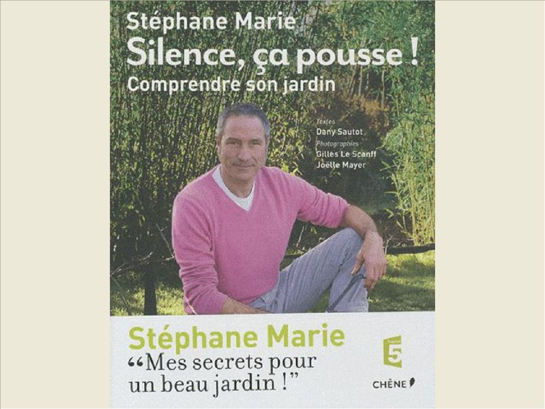 SILENCE, CA POUSSE ! COMPRENDRE SON JARDIN