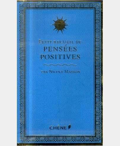 PETIT RECUEIL DE PENSEES POSITIVES