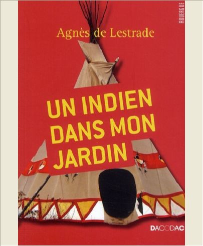 UN INDIEN DANS MON JARDIN