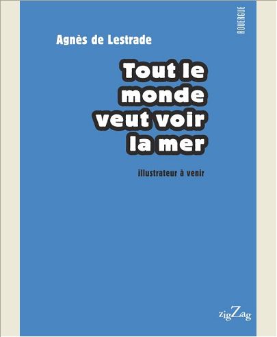 TOUT LE MONDE VEUT VOIR LA MER