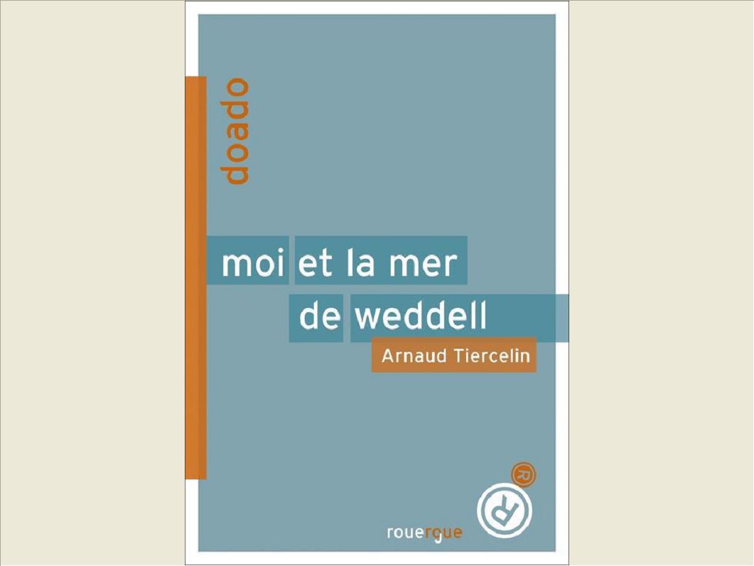 MOI ET LA MER DE WEDDELL
