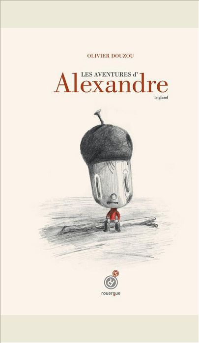 LES AVENTURES D'ALEXANDRE LE GLAND