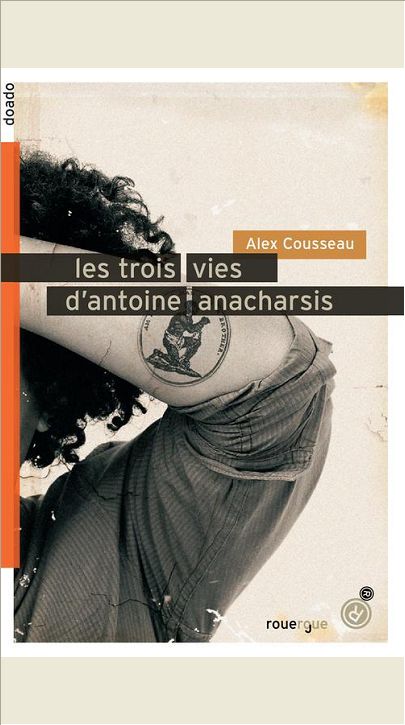 LES TROIS VIES D'ANTOINE ANACHARSIS