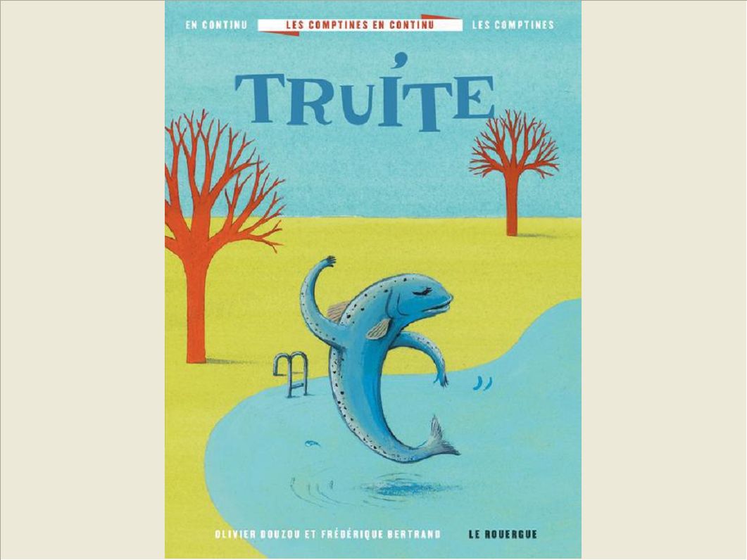 LES COMPTINES EN CONTINU 5 - TRUITE