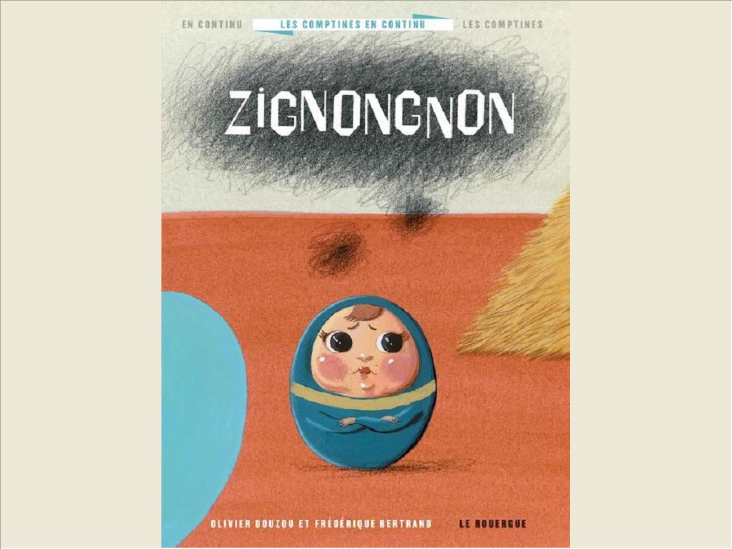 LES COMPTINES EN CONTINU 6 - ZIGNONGNON