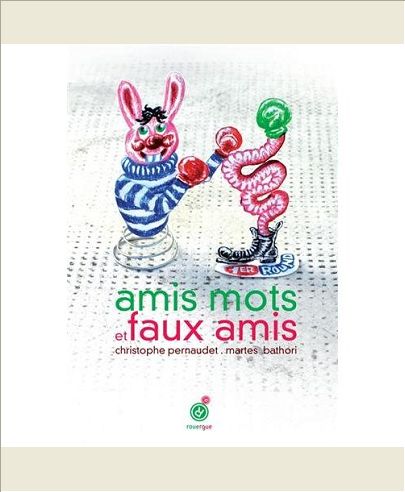 AMIS MOTS ET FAUX AMIS