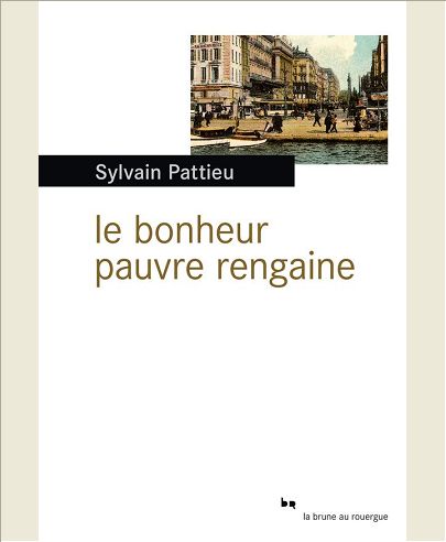 LE BONHEUR PAUVRE RENGAINE