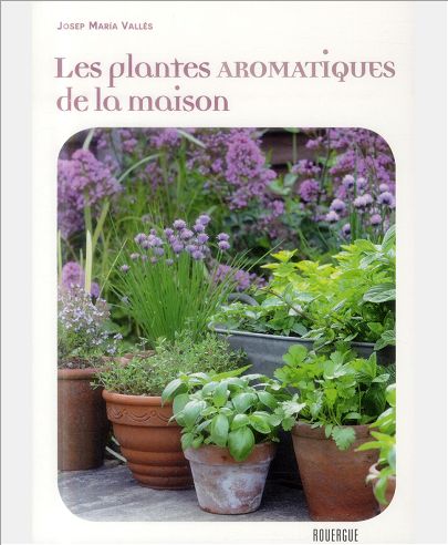PLANTES AROMATIQUES DE LA MAISON (LES)