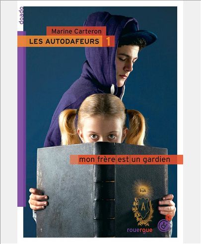 LES AUTODAFEURS 1 - MON FRERE EST UN GARDIEN