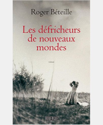 LES DEFRICHEURS DE NOUVEAUX MONDES