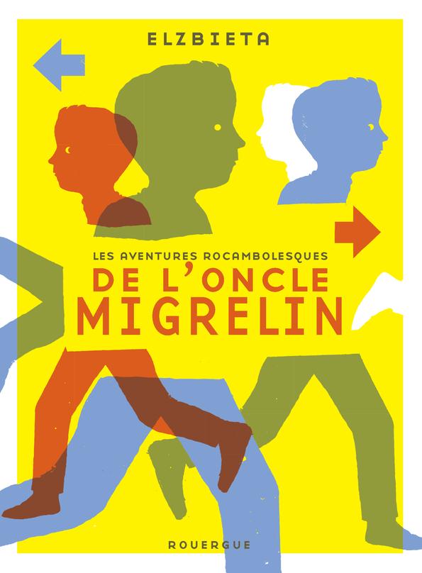 LES AVENTURES ROCAMBOLESQUES DE L'ONCLE MIGRELIN