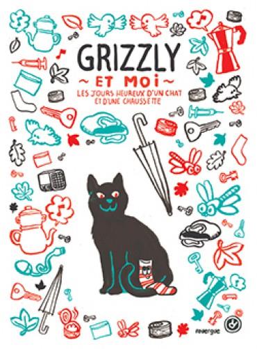 GRIZZLI ET MOI - LES JOURS HEUREUX D'UN CHAT ET D'UNE CHAUSSETTE