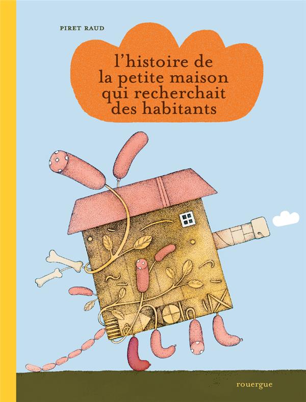 L'HISTOIRE DE LA PETITE MAISON QUI RECHERCHAIT DES HABITANTS