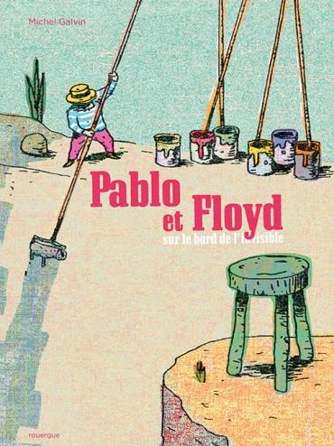 PABLO ET FLOYD - SUR LE BORD DE L'INVISIBLE