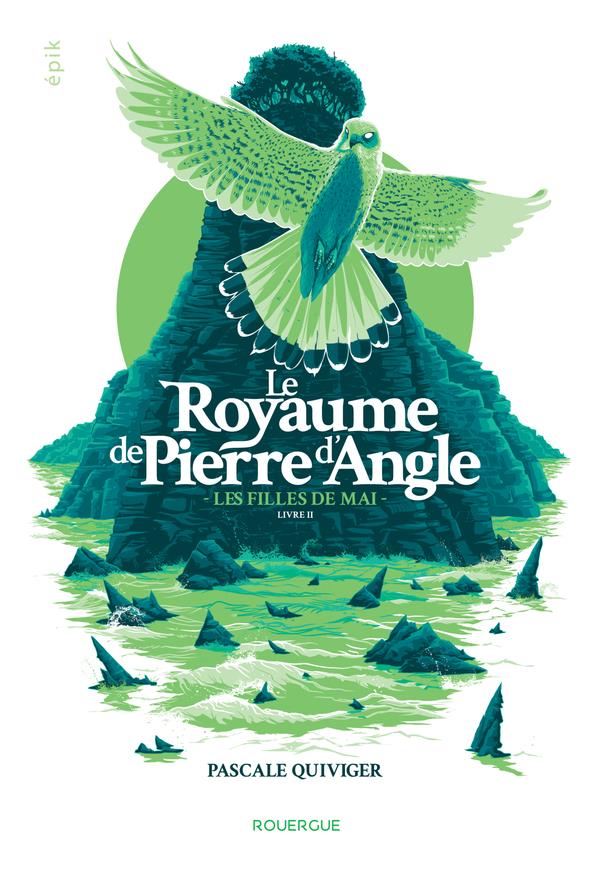 LE ROYAUME DE PIERRE D'ANGLE (TOME 2) - LES FILLES DE MAI