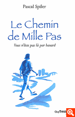 LE CHEMIN DE MILLE PAS - VOUS N'ETES PAS LA PAR HASARD