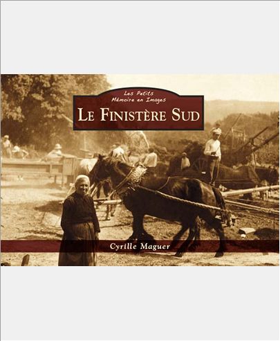 FINISTERE SUD (LE) - LES PETITS MEMOIRE EN IMAGES