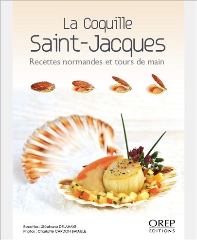 LA COQUILLE SAINT-JACQUES - RECETTES NORMANDES ET TOURS DE MAIN