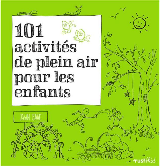 101 ACTIVITES DE PLEIN AIR POUR LES ENFANTS