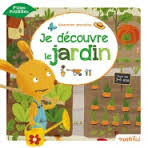 JE DECOUVRE LE JARDIN