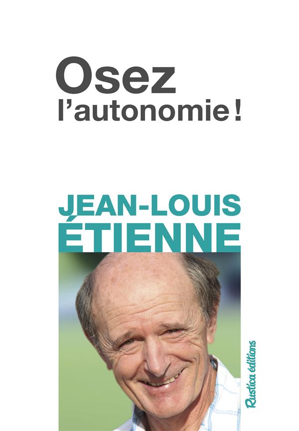 OSEZ L'AUTONOMIE !
