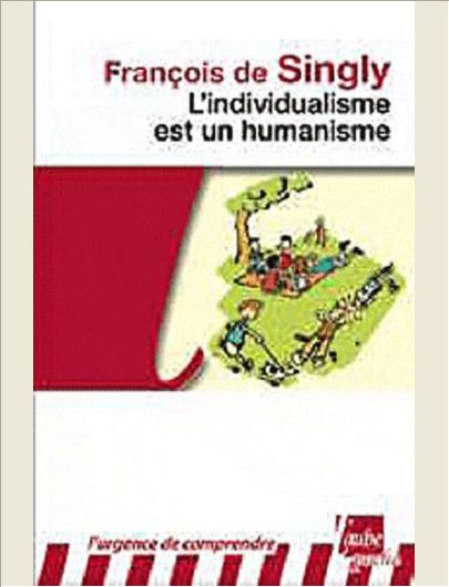 L'INDIVIDUALISME EST UN HUMANISME