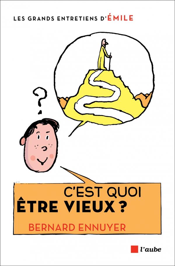 C'EST QUOI ETRE VIEUX ?