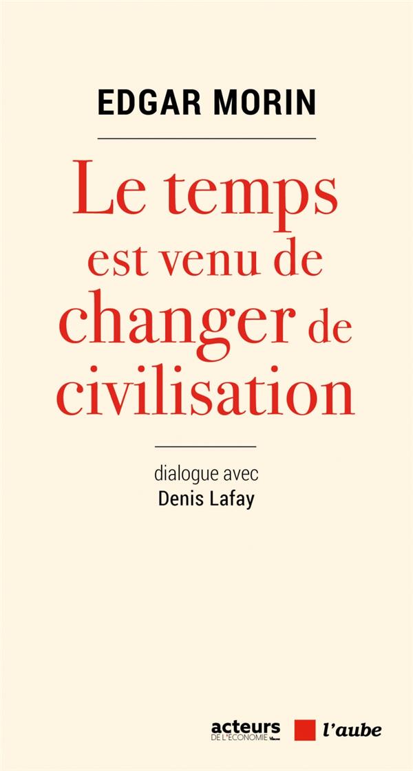 LE TEMPS EST VENU DE CHANGER DE CIVILISATION