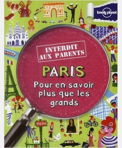 PARIS INTERDIT AUX PARENTS - POUR EN SAVOIR PLUS QUE LES GRANDS