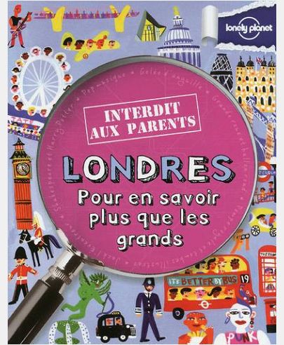 LONDRES INTERDIT AUX PARENTS 2ED - POUR EN SAVOIR PLUS QUE LES GRANDS