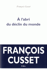 A L'ABRI DU DECLIN DU MONDE