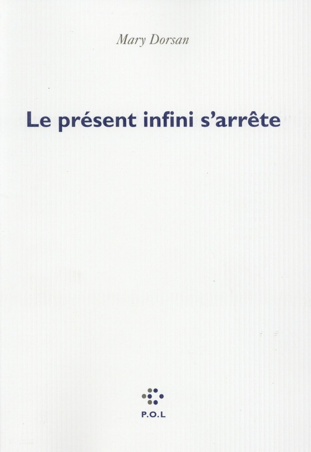 LE PRESENT INFINI S'ARRETE