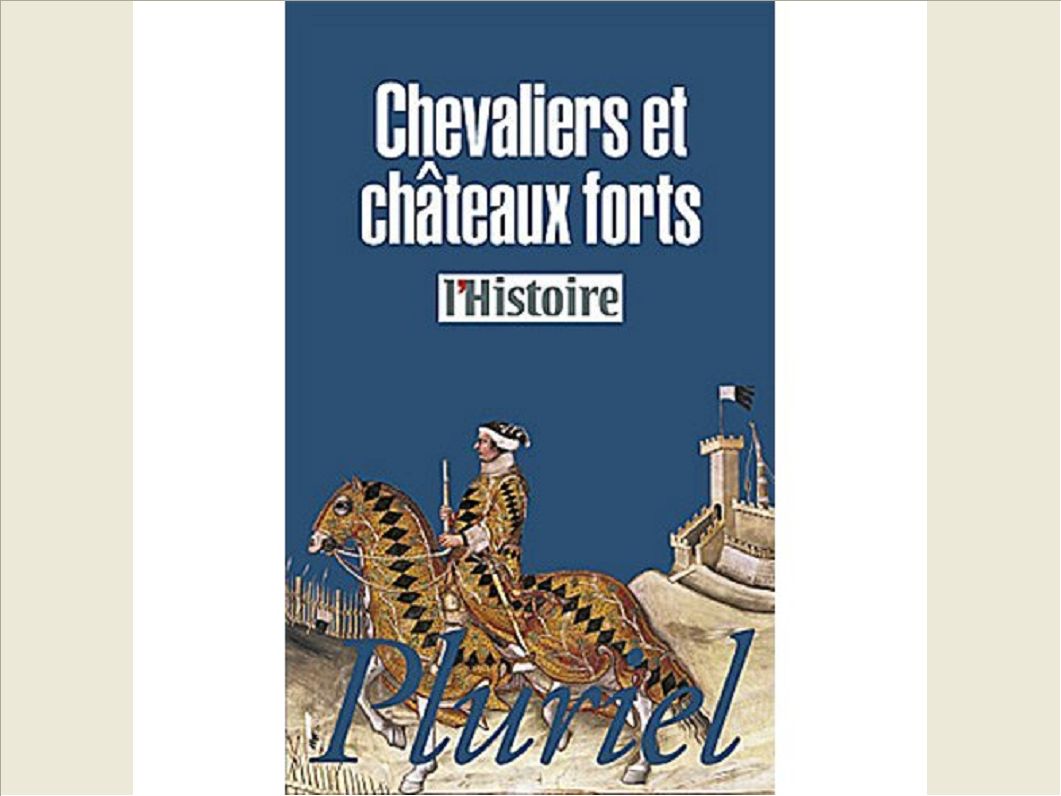 CHEVALIERS ET CHATEAUX FORTS