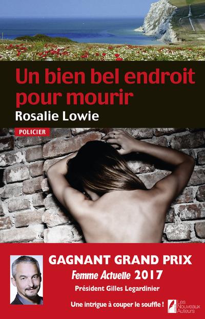 UN BIEN BEL ENDROIT POUR MOURIR. GAGNANT PRIX FEMME ACTUELLE 2017