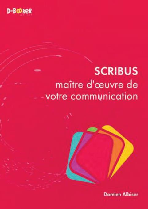 SCRIBUS : MAITRE D'OEUVRE DE VOTRE COMMUNICATION
