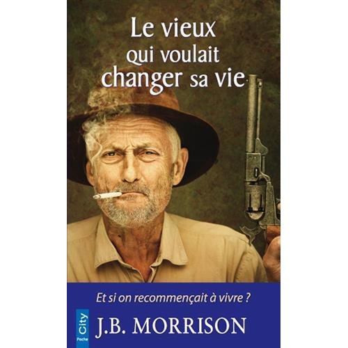 LE VIEUX QUI VOULAIT CHANGER DE VIE