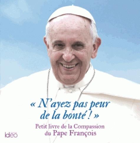 N'AYEZ PAS PEUR DE LA BONTE