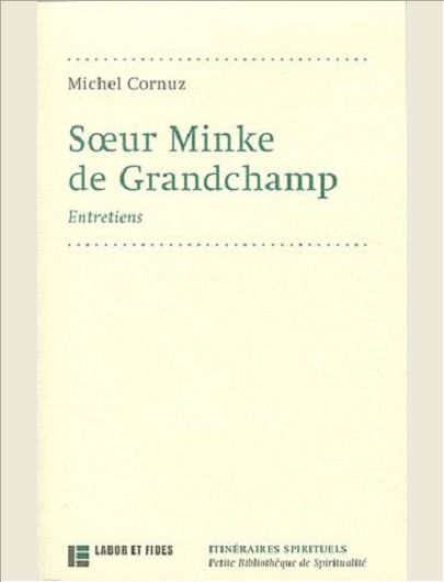 SOEUR MINKE DE GRANDCHAMP : ENTRETIENS