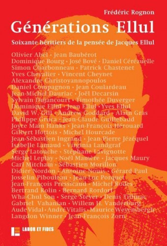 GENERATIONS ELLUL - 60 HERITIERS DE LA PENSEE DE JACQUES ELLUL