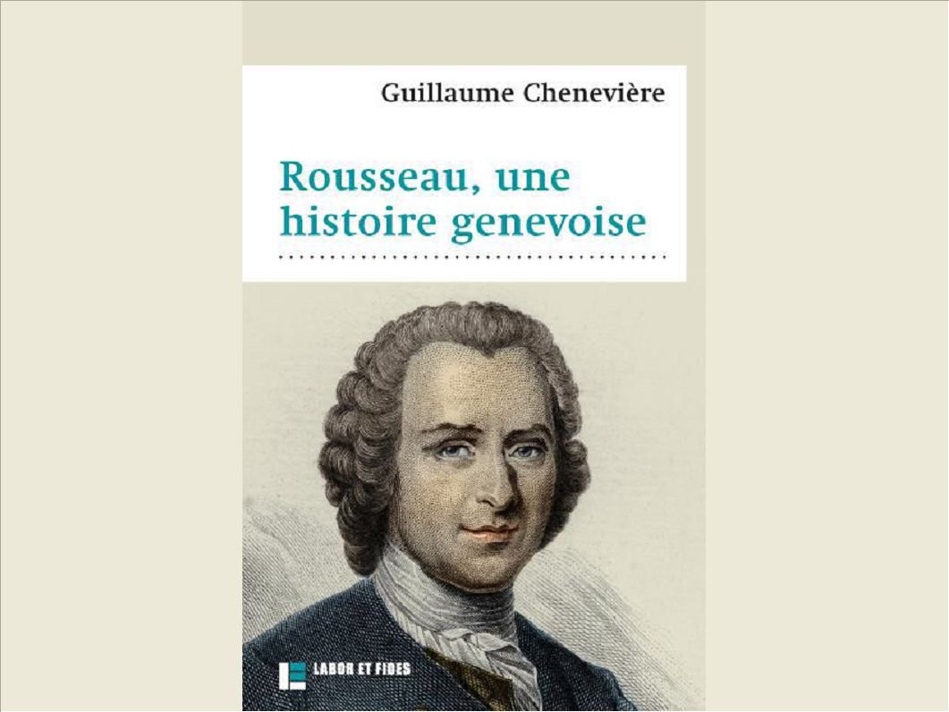 ROUSSEAU, UNE HISTOIRE GENEVOISE