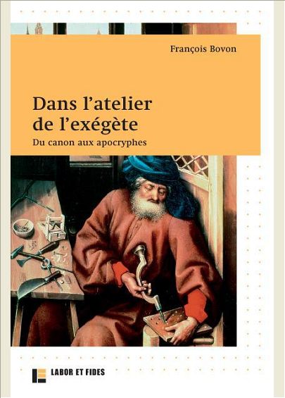 DANS L'ATELIER DE L'EXEGETE : DU CANON AUX APOCRYPHES