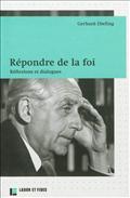 REPONDRE DE LA FOI : REFLEXIONS ET DIALOGUES