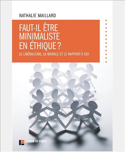 FAUT-IL ETRE MINIMALISTE EN ETHIQUE ? - LE LIBERALISME, LA MORALE ET LE RAPPORT A SOI