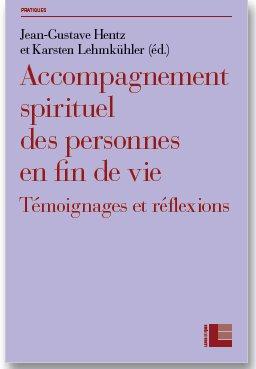 ACCOMPAGNEMENT SPIRITUEL DES PERSONNES EN FIN DE VIE - TEMOIGNAGES ET REFLEXIONS