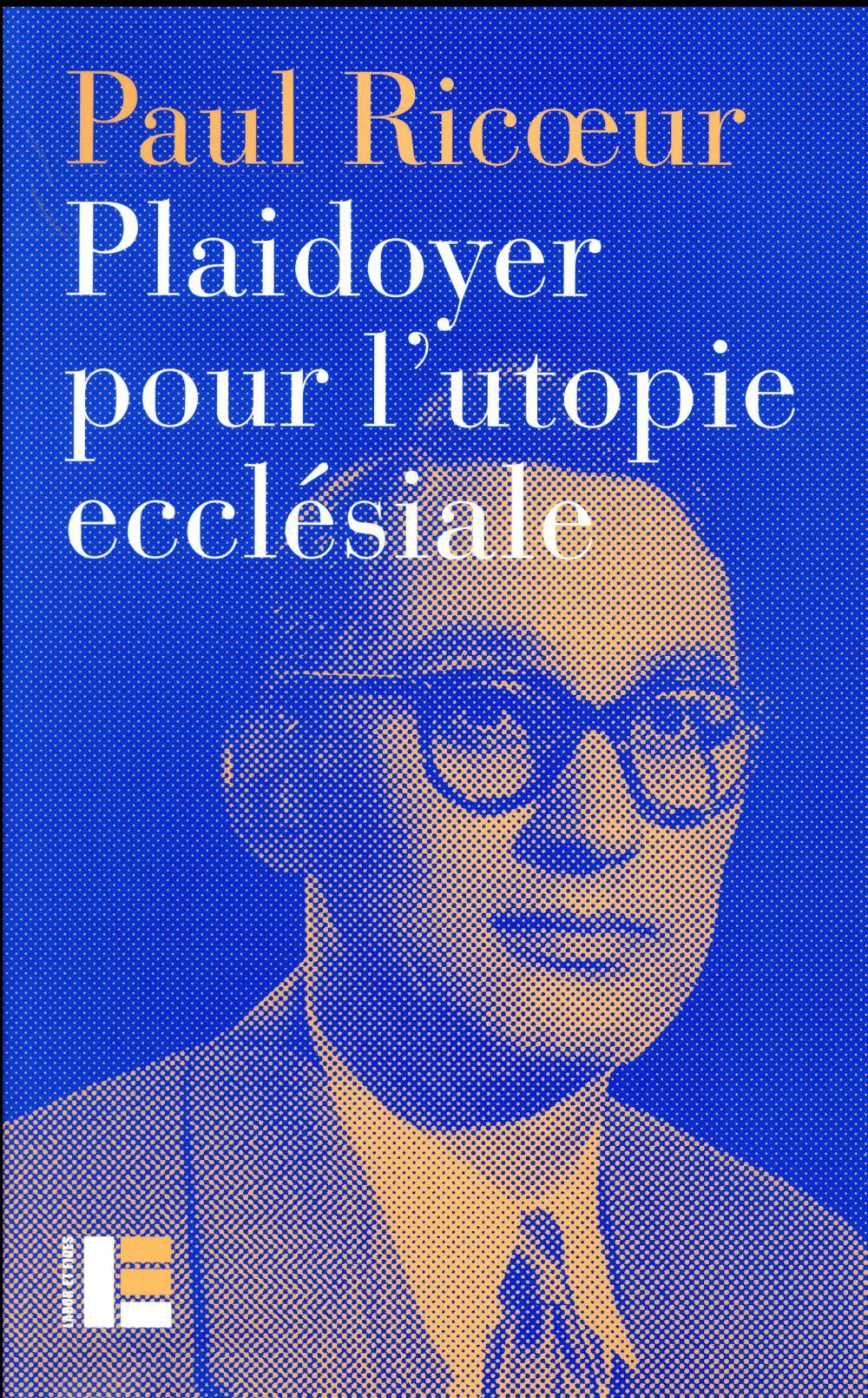 PLAIDOYER POUR L'UTOPIE ECCLESIALE